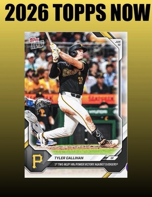  2026 Topps Now #315 TYLER CALLIHAN  2 Homer Game Beats Dodgers - Presale