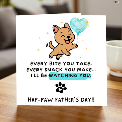Jeder Bissen, den du nimmst, jeder Snack, den du machst... Ich werde dich beobachten - Hap-Paw Vater