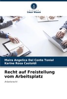 Maira Angelica Dal Conte Tonial (U. A.) | Recht Auf Freistellung Vom...