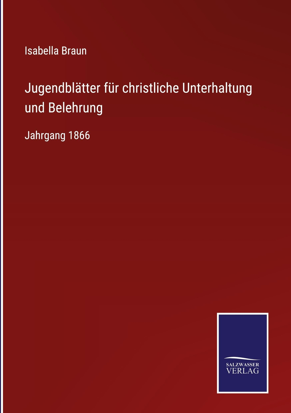 Thumbnail - Isabella Braun / Jugendblätter Für Christliche Unterhaltung Un