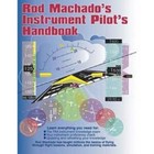 ROD MACHADO'S INSTRUMENT PILOT'S HANDBOOK - Newest Edition