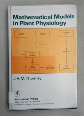 Mathematical Models in Plant Physiology. Thornley, J. H. M.: