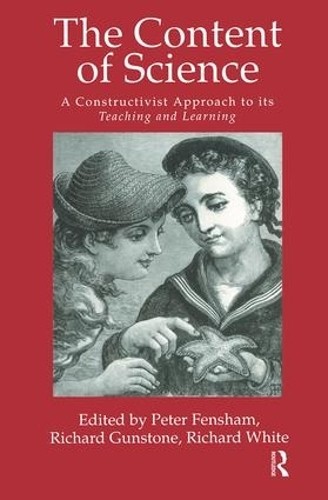 The Content Of Science: A Constructivist Approach To Its Teac... - 9781138165809