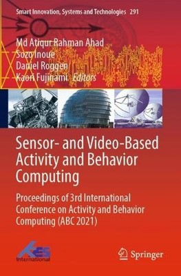 Sensor- and Video-Based Activity and Behavior Computing - 9789811903632