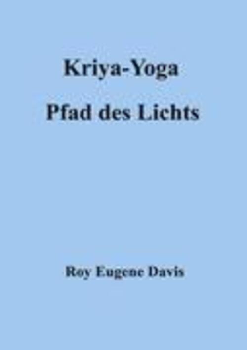 Roy Eugene Davis | Kriya-yoga, Pfad Des Lichts | Taschenbuch | Deutsch