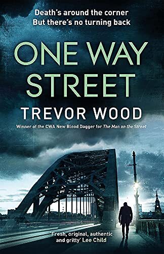 One Way Street: A gritty and addictive crime thriller. For fa... by Wood, Trevor - Bild 1 von 2