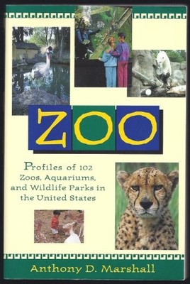 Zoo Profiles of 102 Zoos Aquariums & Wildlife Parks in the United States PB