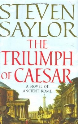 The Triumph of Caesar: A Novel of Ancient Rome (Novels of Ancient Rome) by Stev