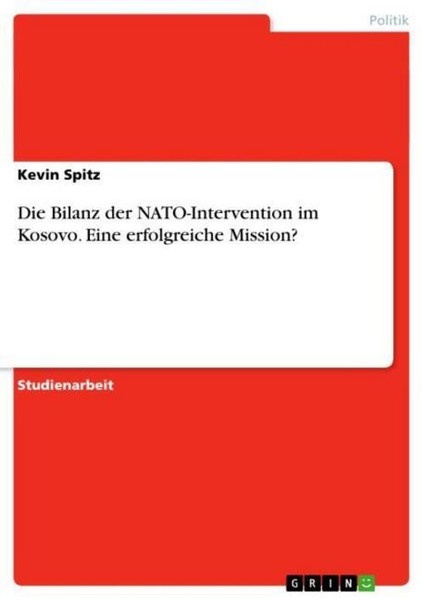 Die Bilanz Der Nato-Intervention Im Kosovo. Eine Erfolgreiche Mission? Kevin Spi-image
