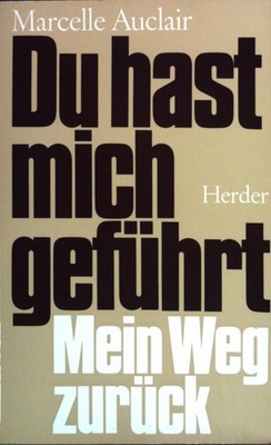 Du hast mich geführt: Mein Weg zurück. Auclair, Marcelle: