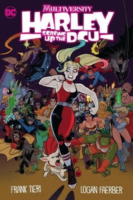 Frank Tieri Logan Faerber Multiversity: Harley Screws Up The DCU (Hardback)