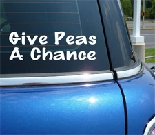 GIVE PEAS A CHANCE DECAL STICKER GARDEN KITCHEN DINING EAT FUNNY CAR TRUCK