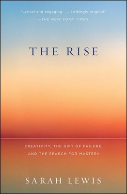 The Rise: Creativity, the Gift of Failure, and the Search for Mastery - pape...