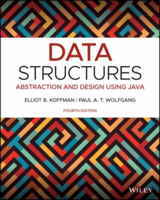 Data Structures: Abstraction and Design Using Java by Koffman, Elliot B., Wolfg