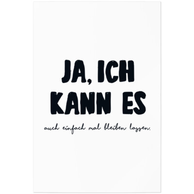 Ja, ich kann es auch einfach mal bleiben lassen 11001003645