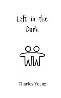 Charles Young | Left In The Dark | Taschenbuch | Englisch (2024)
