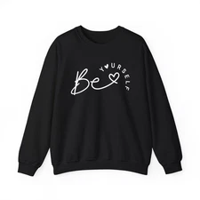 Be Yourself Crewneck Sweatshirt, Perfect for Self-Love Awareness