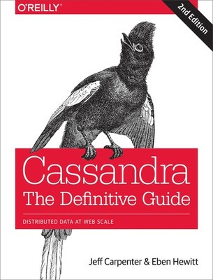 Cassandra: The Definitive Guide: Distributed Data at Web Scale - paperback C...