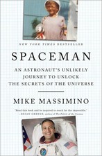 Spaceman: An Astronaut's Unlikely Journey to Unlock the Secrets of the Unive...