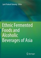 Jyoti Prakash Tamang | Ethnic Fermented Foods And Alcoholic Beverages Of Asia