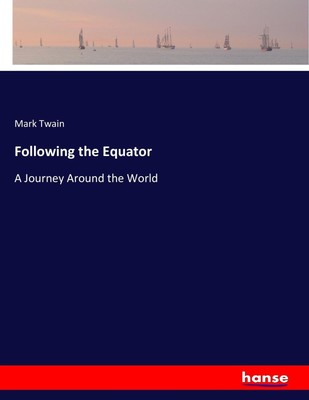 Following the Equator | Mark Twain | A Journey Around the World | Taschenbuch