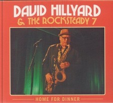 HILLYARD, David & THE ROCKSTEADY 7 - Home For Dinner - CD