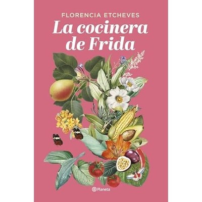 La cocinera de Frida - Spanish Language Paperback NEW Florencia Etche