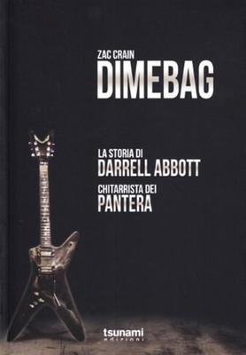 Dimebag. Die Geschichte von Darrell Abbott, Panther-Gitarrist - Crain Zac