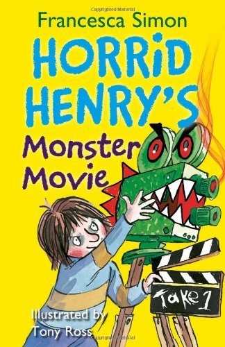 Horrid Henry's Monster Movie By Francesca Simon, Tony Ross
