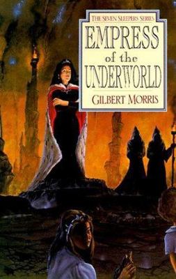 Empress of the Underworld (Seven Sleepers, Book 6) - Morris, Gilbert L.