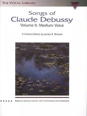 Songs of Claude Debussy Volume II Piano Vocal Sheet Music Book 000660283