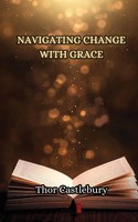 Thor Castlebury | Navigating Change With Grace | Taschenbuch | Englisch (2023)