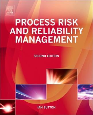 Process Risk and Reliability Management Sutton Hardback 9780128016534 2e