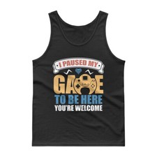 Funny Gaming Design I Paused My Game To Tank Top