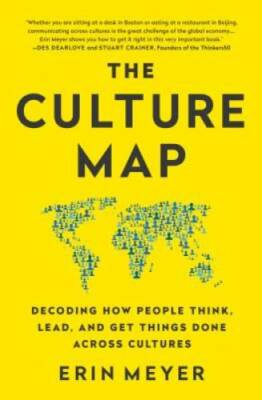 The Culture Map (INTL ED): Decoding How People Think, Lead, and Get Thing - GOOD