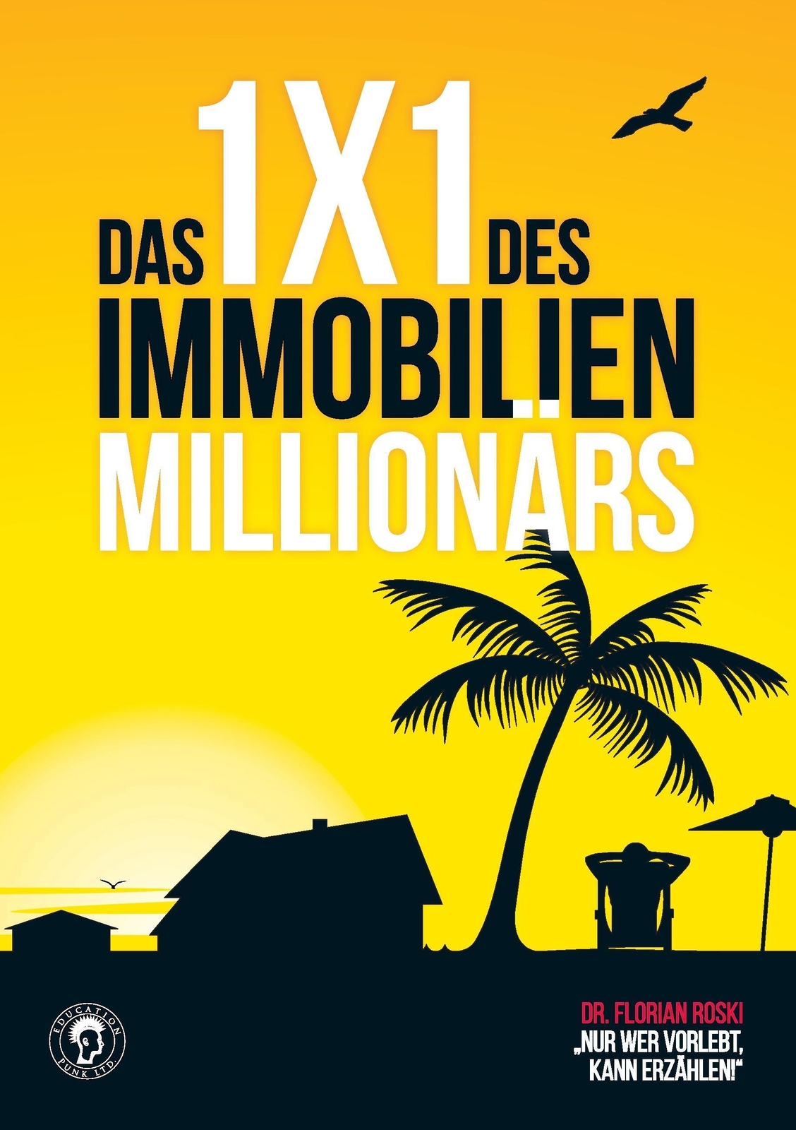Das 1x1 Des Immobilien Millionärs | Florian Roski | Taschenbuch |
