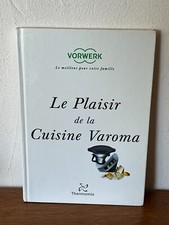 Livre de recettes - Le Plaisir de la Cuisine VAROMA / THERMOMIX - VORWERK / TBE