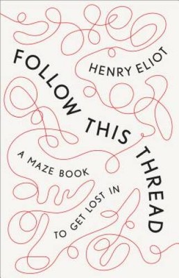 Follow This Thread: A Maze Book to Get Lost In - Hardcover - VERY GOOD