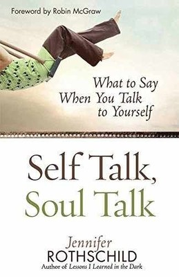Self Talk, Soul Talk: What to - Paperback, by Jennifer Rothschild - Very Good x