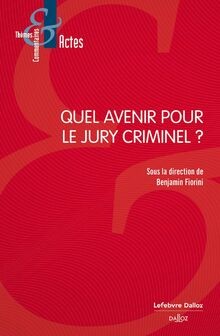 Quel avenir pour le jury criminel ? von Fiorini, Be... | Buch | Zustand sehr gut