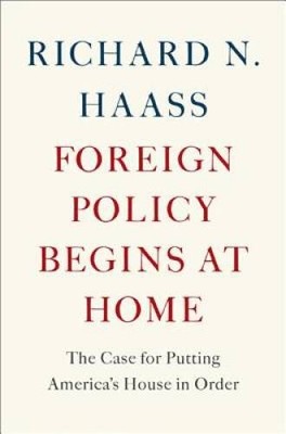 Foreign Policy Begins at Home: The Case for Putting America's House i - GOOD