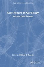 Case Reports in Cardiology: Valvular Heart Disease, Roberts 9781032529370 New..