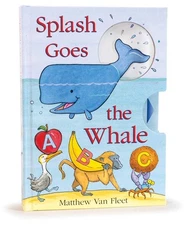 Splash Goes the Whale by Matthew Van Fleet Hardcover Book