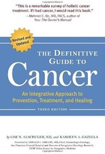 The Definitive Guide to Cancer, 3rd Edition: An Integrative Approach to...