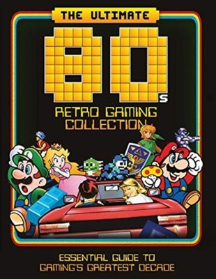 The Ultimate 80s Retro Gaming Collection by Dan Peel HARDBACK 9781912918294