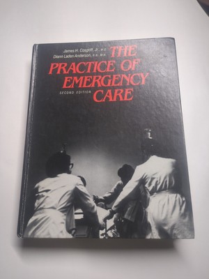 The Practice Of Emergency Care 2E James Cosgriff Diann Anderson
