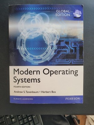 Modern Operating Systems: Global Edition by Tanenbaum and Bos, 4th Edition
