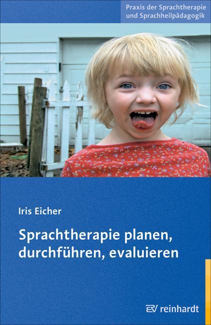 Sprachtherapie Planen, Durchführen, Evaluieren | Iris Eicher | 2009 |