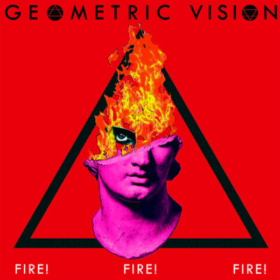 GEOMETRIC VISION Fire! Fire! Fire! (2nd press) CD Digipack 2021