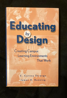 Educating by Design Creating Campus Learning Environments Banning Strange book